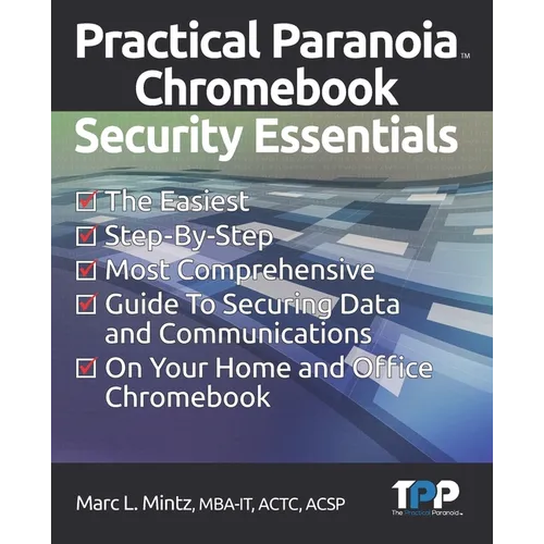 Practical Paranoia Chromebook Security Essentials - Paperback