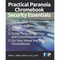 Practical Paranoia Chromebook Security Essentials - Paperback