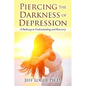 Piercing the Darkness of Depression: A Pathway to Understanding and Recovery - Paperback