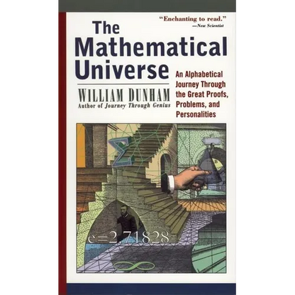The Mathematical Universe: An Alphabetical Journey Through the Great Proofs, Problems, and Personalities - Paperback