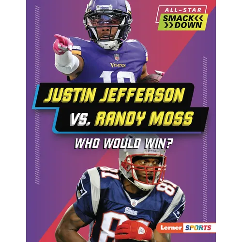 Justin Jefferson vs. Randy Moss: Who Would Win? - Library Binding
