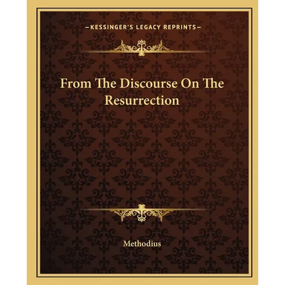 From The Discourse On The Resurrection - Paperback