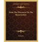 From The Discourse On The Resurrection - Paperback