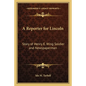 A Reporter for Lincoln: Story of Henry E. Wing Soldier and Newspaperman - Paperback