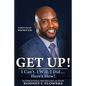 Get Up!: I Can't. I Will. I Did... Here's How! - Paperback