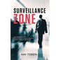 Surveillance Zone: The Hidden World of Corporate Surveillance Detection & Covert Special Operations - Paperback