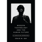 Modern Technology and the Human Future: A Christian Appraisal - Paperback