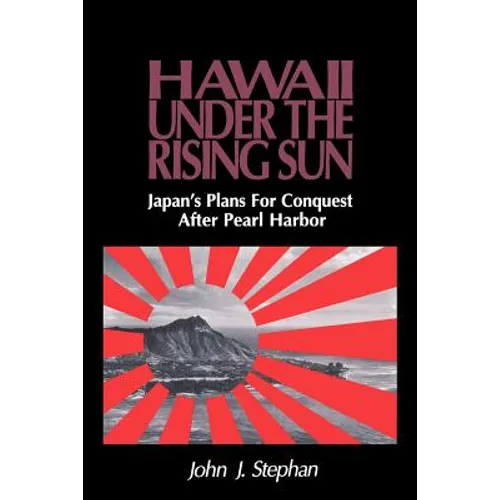 Stephan: Hawaii Under Rising Sun Pa - Paperback