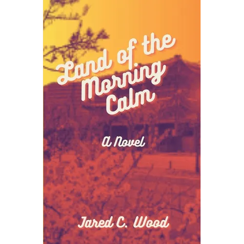 Land of the Morning Calm - Paperback