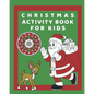 Christmas Activity Book for Kids: Hours of fun with this activity, colouring and puzzle book. Space for xmas ideas, present and card lists. Festive th - Paperback