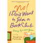 No! I Don't Want to Join a Book Club: Diary of a Sixtieth Year - Paperback