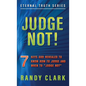Judge Not!: 7 Keys God Revealed To Know How To Judge And When To "Judge Not" - Paperback