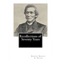 Recollections of Seventy Years - Paperback