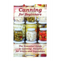 Canning for Beginners: The Essential Guide to Canning Recipes for Fruits and Vegetables: (Home Canning, Canning Vegetables, Canning Fruits) - Paperback