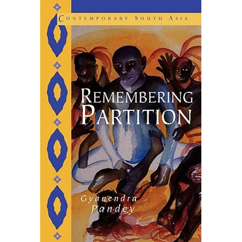 Remembering Partition: Violence, Nationalism and History in India - Paperback
