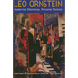 Leo Ornstein: Modernist Dilemmas, Personal Choices - Hardcover