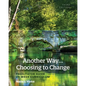 Another Way...Choosing to Change: Facilitator Guide - 26 Week Curriculum - Paperback
