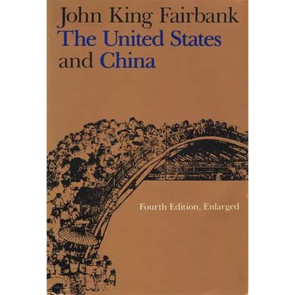 The United States and China: Fourth Edition, Revised and Enlarged - Paperback