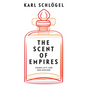 The Scent of Empires: Chanel No. 5 and Red Moscow - Hardcover