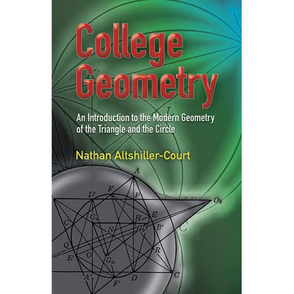 College Geometry: An Introduction to the Modern Geometry of the Triangle and the Circle - Paperback