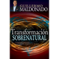 Transformación Sobrenatural: Cambia Tu Corazón de Acuerdo Al de Dios - Paperback