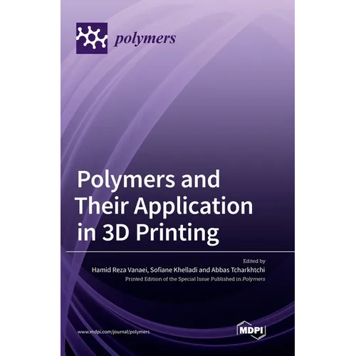 Polymers and Their Application in 3D Printing - Hardcover