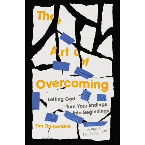 The Art of Overcoming: Letting God Turn Your Endings Into Beginnings - Paperback