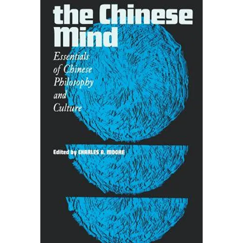 The Chinese Mind: Essentials of Chinese Philosophy and Culture - Paperback