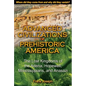 Advanced Civilizations of Prehistoric America: The Lost Kingdoms of the Adena, Hopewell, Mississippians, and Anasazi - Paperback