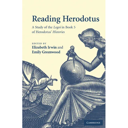 Reading Herodotus: A Study of the Logoi in Book 5 of Herodotus' Histories - Paperback