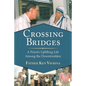 Crossing Bridges: A Priest's Uplifting Life Among the Downtrodden - Paperback