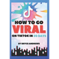 How To Go VIRAL On TikTok In 30 Days - Paperback
