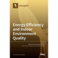 Energy Efficiency and Indoor Environment Quality - Hardcover