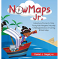 Nowmaps Jr.: Adventure Stories to Help Young Kids Navigate Everyday Challenges & Grow in Caring & Kind Ways - Hardcover
