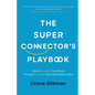 The Super Connector's Playbook: How to Achieve Your Goals Through Authentic Business Relationships - Paperback