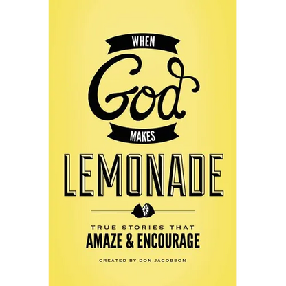 A When God Makes Lemonade: True Stories That Amaze & Encourage - Paperback