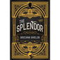 The Splendor - Hardcover