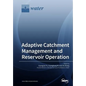 Adaptive Catchment Management and Reservoir Operation - Paperback