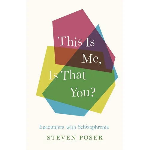 This Is Me, Is That You?: Encounters with Schizophrenia - Hardcover