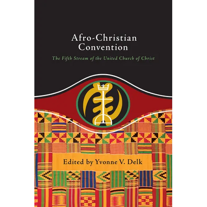 Afro-Christian Convention: The Fifth Stream of the United Church of Christ - Paperback