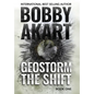 Geostorm The Shift: A Post-Apocalyptic EMP Survival Thriller - Hardcover