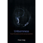 Unbornness: Human Pre-Existence and the Journey Toward Birth - Paperback