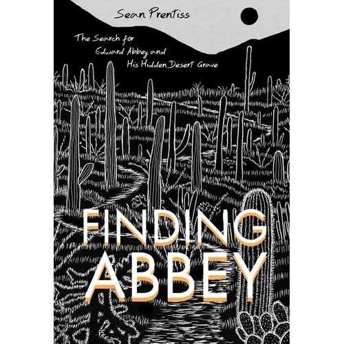 Finding Abbey: The Search for Edward Abbey and His Hidden Desert Grave - Paperback