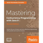 Mastering Concurrency Programming with Java 9 - Second Edition: Fast, reactive and parallel application development - Paperback