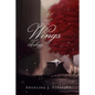 The Wings Trilogy: Complete Series Edition (Book 1-3) - Paperback