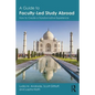 A Guide to Faculty-Led Study Abroad: How to Create a Transformative Experience - Paperback