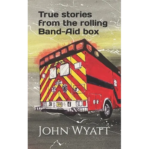 True stories from the rolling Band-Aid box. - Paperback