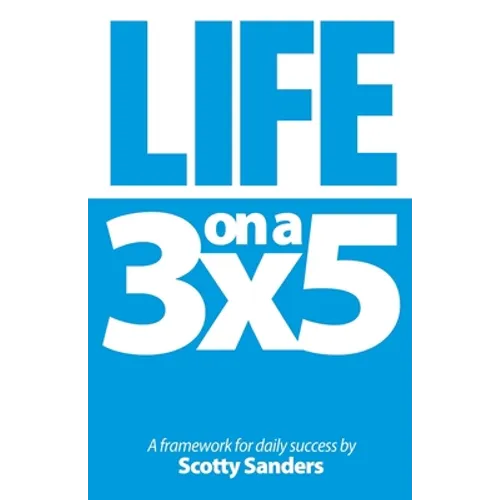 Life on a 3x5: A Framework for Daily Success - Paperback