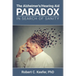 The Alzheimer's/Hearing Aid Paradox: In Search of Sanity - Paperback
