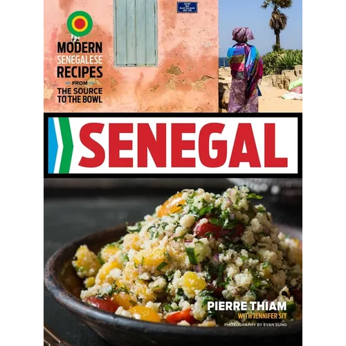 Senegal: Modern Senegalese Recipes from the Source to the Bowl - Hardcover